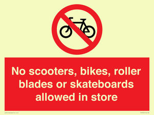 No scooters, bikes, roller blades or skateboards allowed in store
